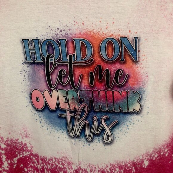 Women’s Funny Shirt Hold On And Let Me Overthink This T Shirt Adult Medium - Picture 3 of 8